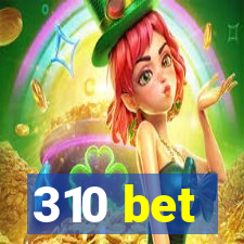 310 bet